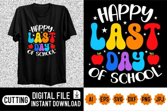 Celebrate Milestones with a Happy Last Day of School Shirt Design