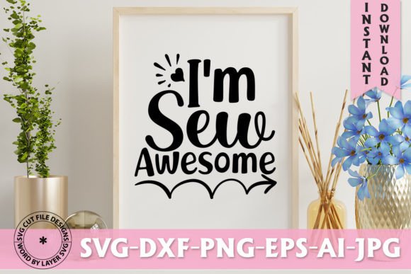 I'm Sew Awesome SVG Design: A Creative Asset Guide