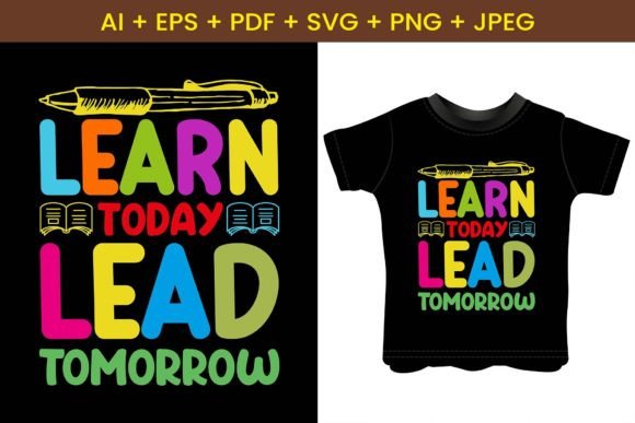 Learn Today Lead Tomorrow T-Shirt Design