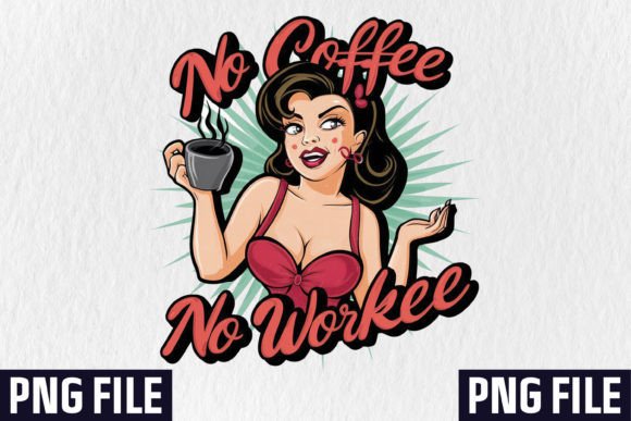 No Coffee No Workee Sublimation Design: A Sarcastic Trend