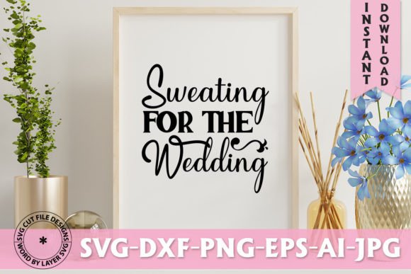 Sweating for the Wedding SVG Design: A Creative Asset
